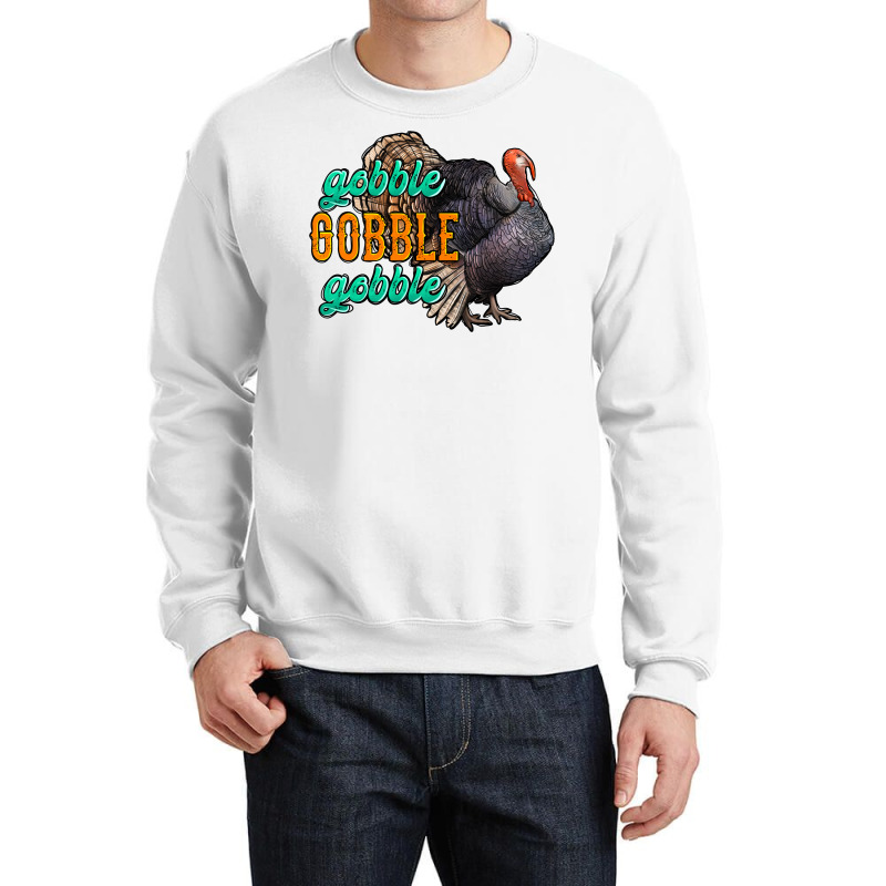 Thanksgiving Turkey Gobble Gobble Crewneck Sweatshirt | Artistshot