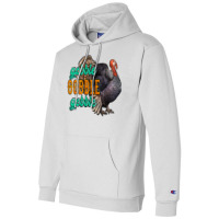 Thanksgiving Turkey Gobble Gobble Champion Hoodie | Artistshot