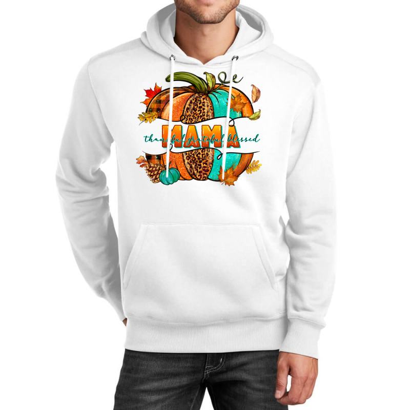 Thankful Grateful Blessed Mama Pumpkin Unisex Hoodie | Artistshot