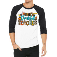 One Thankful Teacher 3/4 Sleeve Shirt | Artistshot