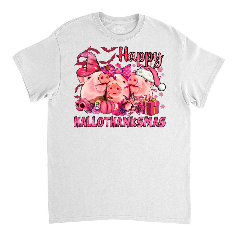 Happy Hallothanksmas Pigs Pink Classic T-shirt | Artistshot