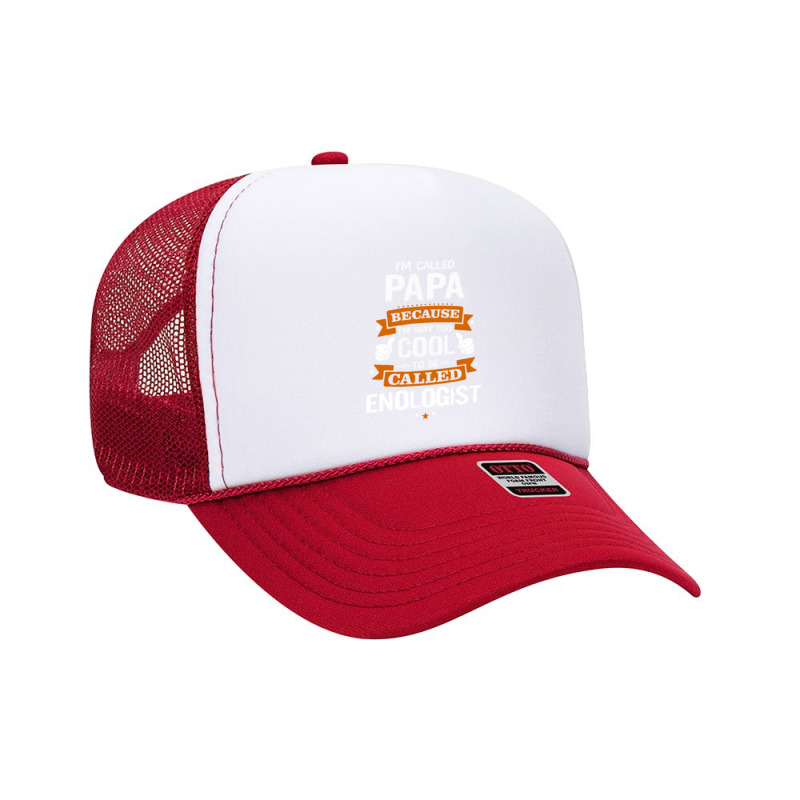 Papa Because To Be Called Enologist Foam Trucker Hat by thanchashop | Artistshot