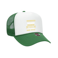 Galvaniser Because Freakin' Awesome Isn't A Job Title Foam Trucker Hat | Artistshot