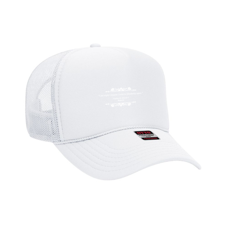 Daphne Du Maurier Rebecca Opening Line Foam Trucker Hat by hidupmereka1 | Artistshot