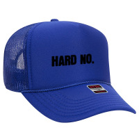 Hard No Letterkenny Essential Foam Trucker Hat | Artistshot