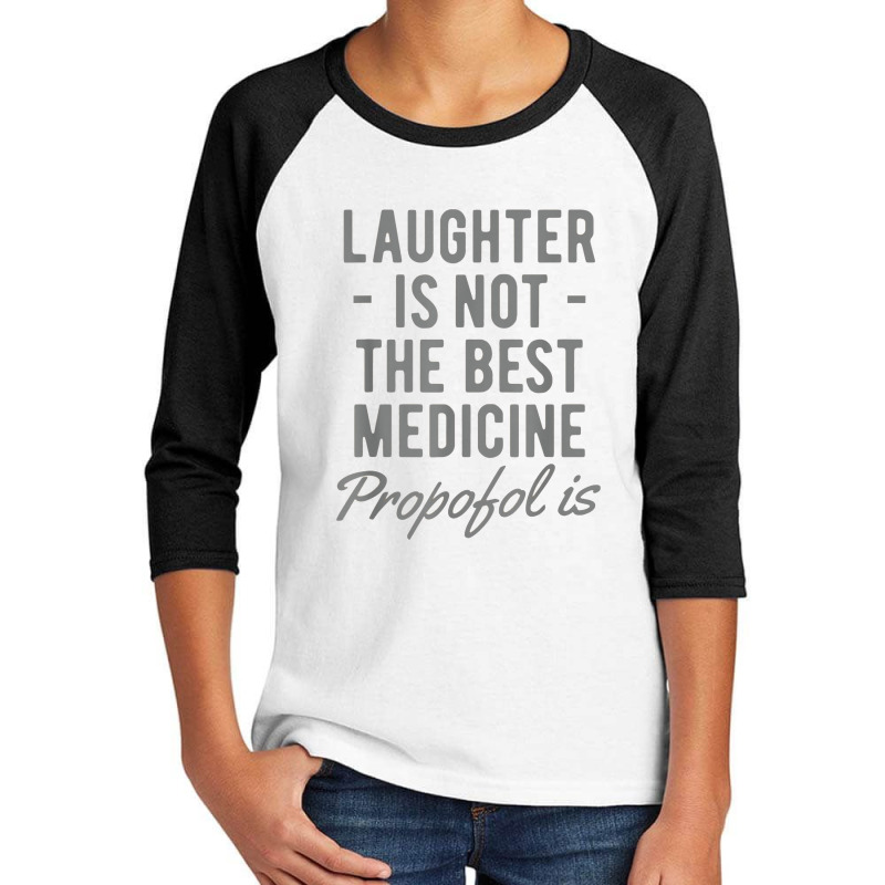 Funny Anesthesiologist Anesthesia Gift Propofol Is Youth 3/4 Sleeve | Artistshot