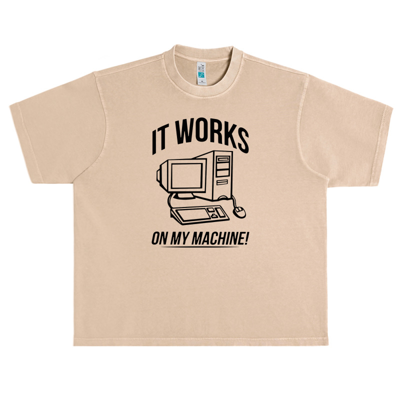 It Works On My Machine Urban Heavy T-shirt | Artistshot