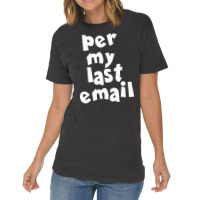 Per My Last  Email Funny Strike Vintage T-shirt | Artistshot