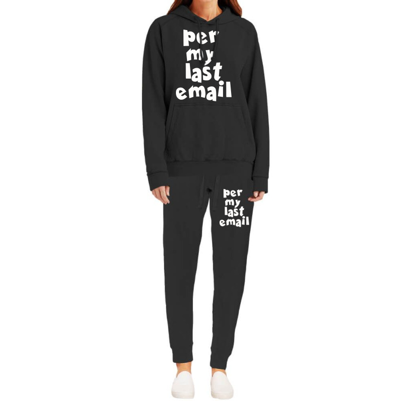 Per My Last  Email Funny Strike Hoodie & Jogger set by FGA Apparel | Artistshot