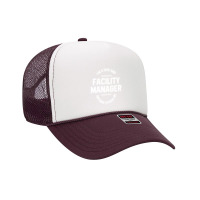 I'm A Dad And Facility Manager - Funny Job Foam Trucker Hat | Artistshot