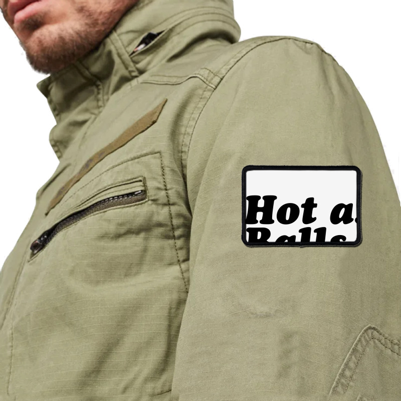 Hot As Balls Rectangle Patch | Artistshot