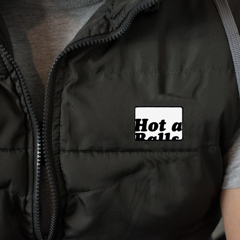 Hot As Balls Rectangle Patch | Artistshot