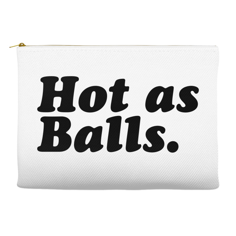 Hot As Balls Accessory Pouches | Artistshot