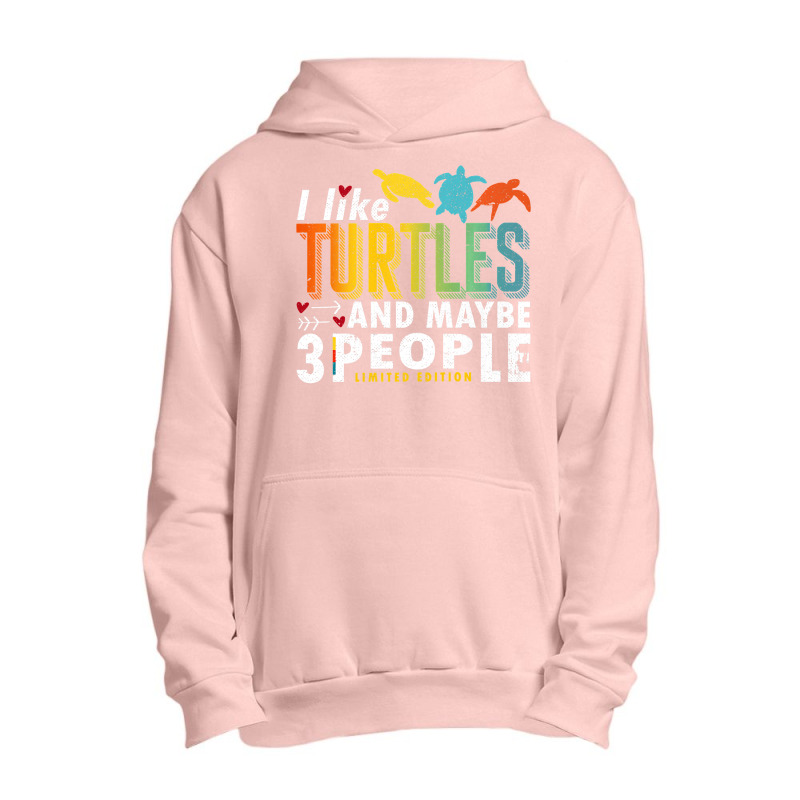 Funny Sea Turtle Sayings I Like Turtles And Maybe 3 People Premium T S Urban Pullover Hoodie by James_Lane | Artistshot