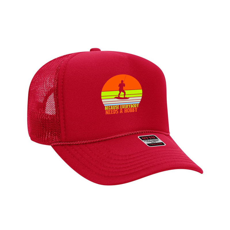 Funny Wakeboard T  Shirt Funny Wakeboard Because Everybody Needs A Hob Foam Trucker Hat | Artistshot