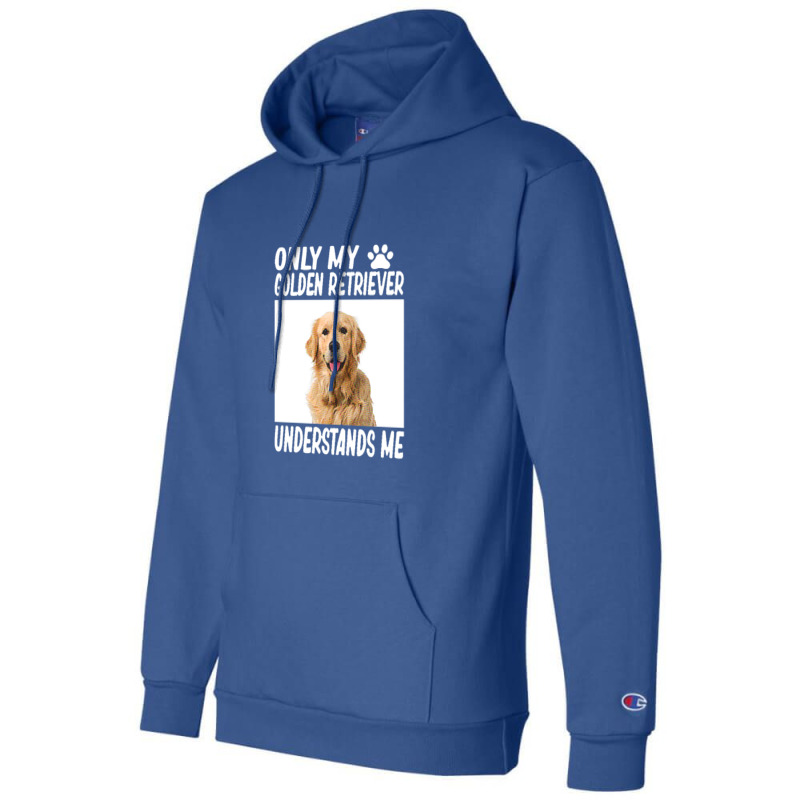 Golden Retriever  Only My Golden Retriever Understands Me Golde Champion Hoodie by yongbiyb | Artistshot