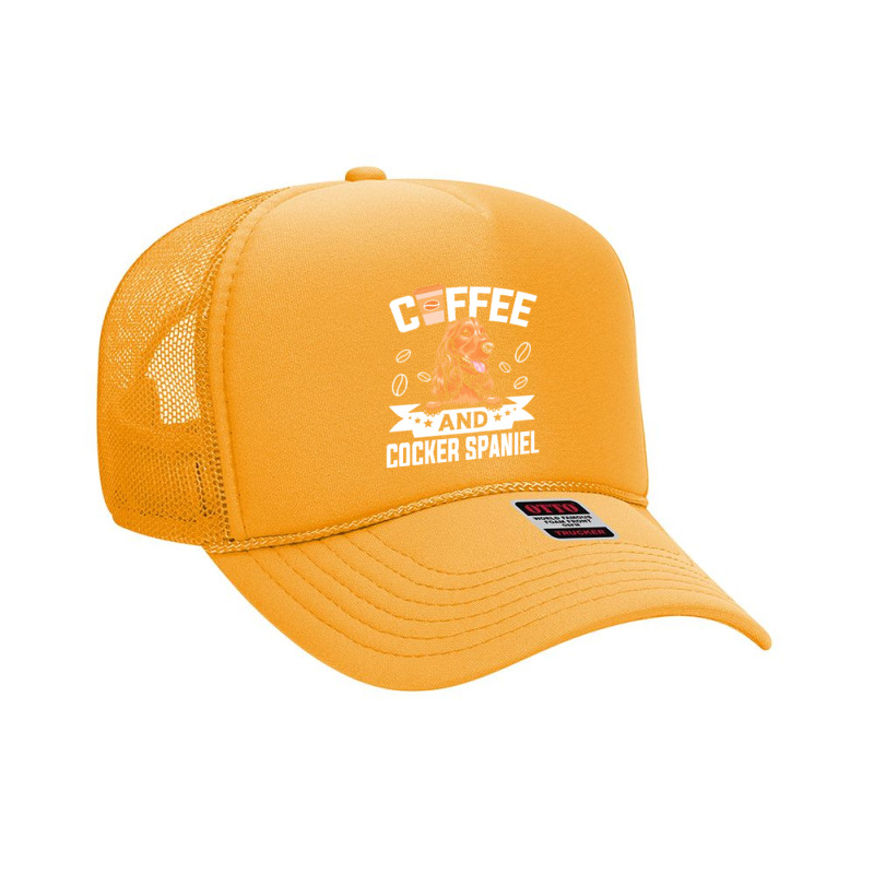 Dog Lover Gifts T  Shirt Coffee And Cocker Spaniel Dog Design For Dog Foam Trucker Hat by gjohnston160 | Artistshot