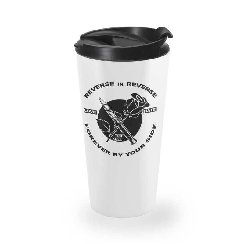 Reverse ın Reverse Love Hate Forever By Your Sıde Travel Mug | Artistshot