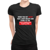 When You Get Angry Take A Deep Breath And Count To Ten Ladies Fitted T-shirt | Artistshot