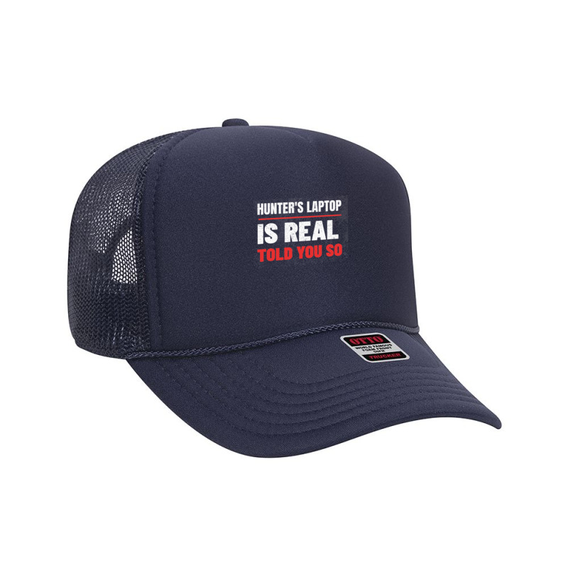 Hunter's Laptop Is Real, Anti Joe Biden Authentic Laptop Foam Trucker Hat | Artistshot