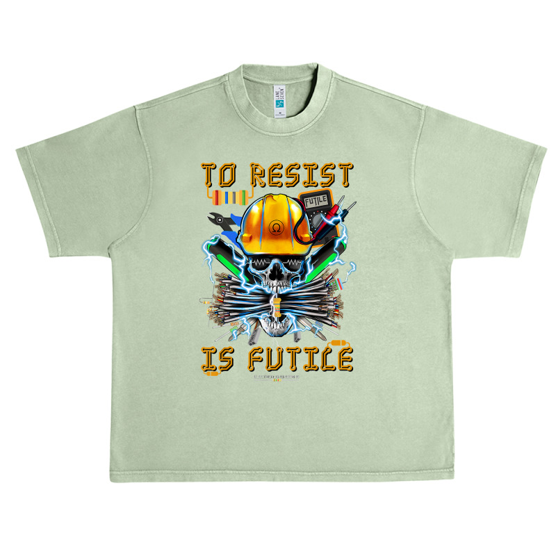 To Resist Is Futile Funny Electronic Electrical Engineer T Shirt Urban Heavy T-shirt by toroooo | Artistshot