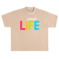 Private Life T Shirt Urban Heavy T-shirt | Artistshot