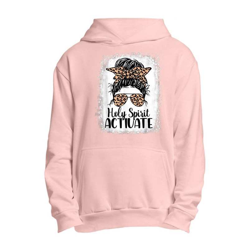 Holy Spirit Activate Mom Life Leopard Messy Bun Bleached Funny Gifts B Urban Pullover Hoodie | Artistshot