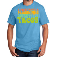 Never Trust A Person Who Doesn't Like Tacos Basic T-shirt | Artistshot