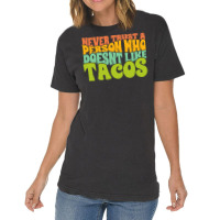 Never Trust A Person Who Doesn't Like Tacos Vintage T-shirt | Artistshot