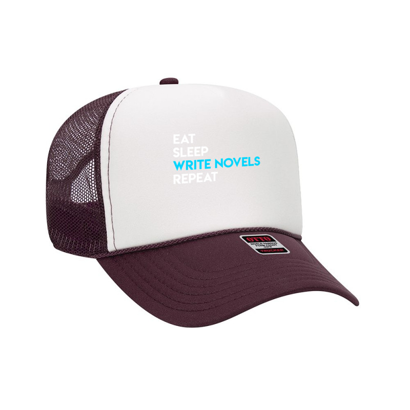 Eat Sleep Write Writing Novel Writer Foam Trucker Hat by EnturArt | Artistshot