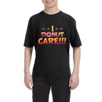 I Donut Care Funny Donut Youth Tee | Artistshot