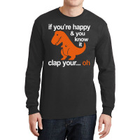 T-rex Clap Your Hands Long Sleeve Shirts | Artistshot