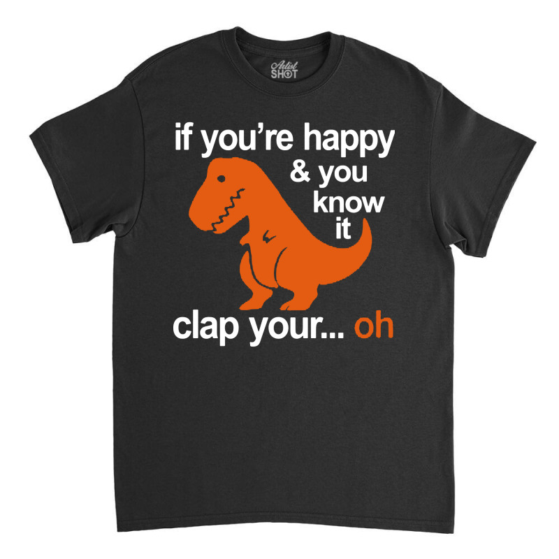 T-rex Clap Your Hands Classic T-shirt | Artistshot