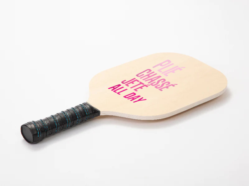 Plie Chasse Jete All Day  Dance Ballet Apparel Pickleball Paddle | Artistshot