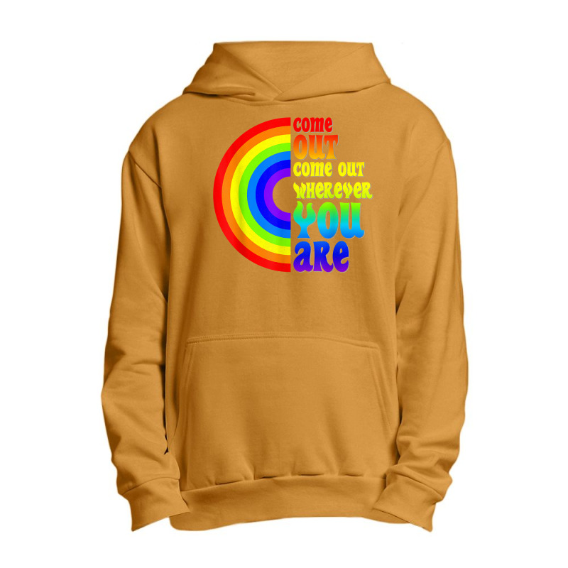 Gay Pride Come Out Wherever You Are Rainbow Flag Lgbt Lgbtq T Shirt Urban Pullover Hoodie | Artistshot