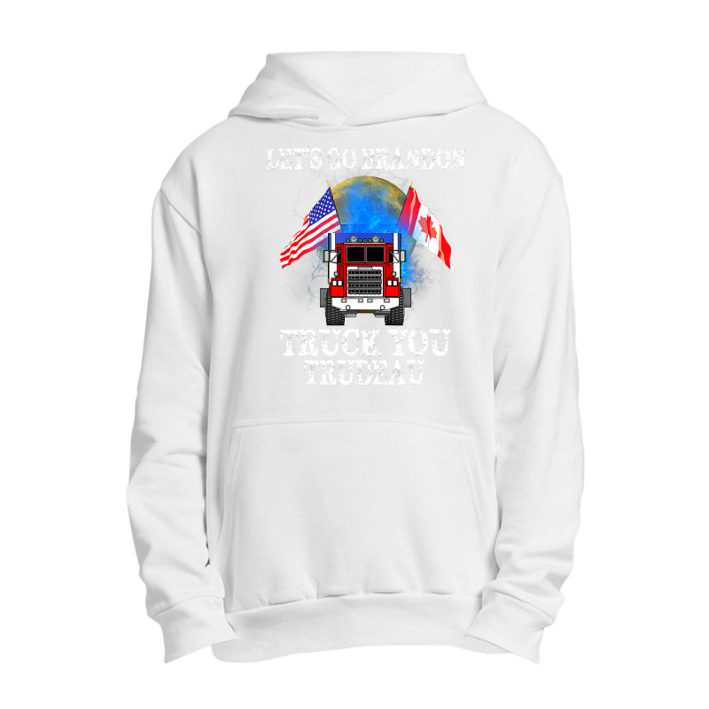 Lets Go Truck You Trudeau Usa Canada Flag Truckers 2022 Urban Pullover Hoodie by moonlight2270 | Artistshot