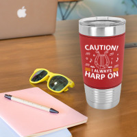 Musician Harpist Harp Player Caution! I Always Harp On T Shirt Leatherette Tumbler | Artistshot