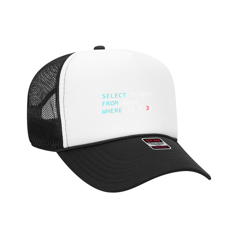 Funny Sql Query Geek Database Programmer Foam Trucker Hat by irhamtsani | Artistshot