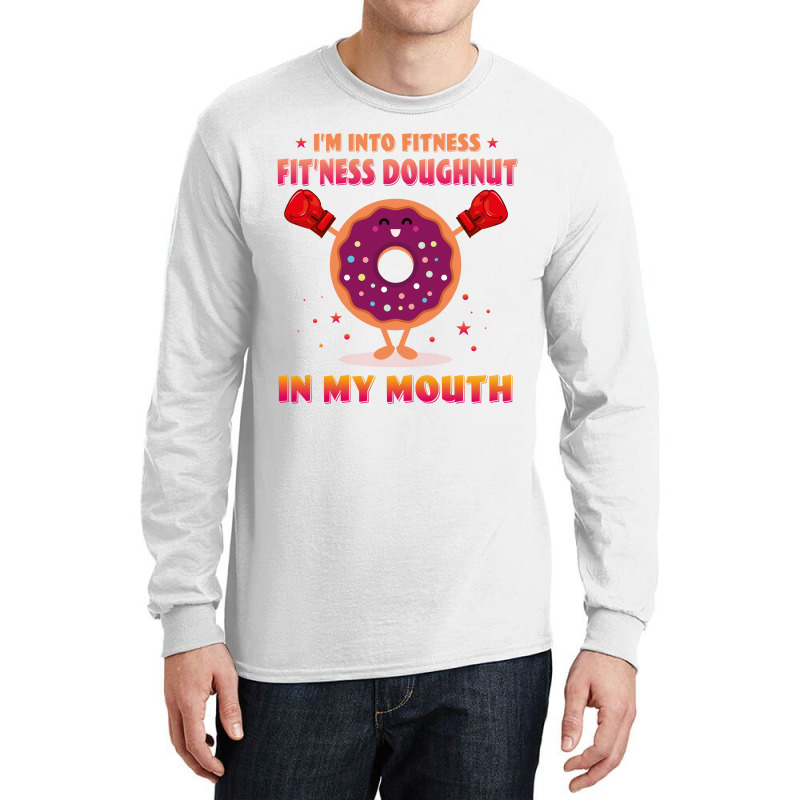 I'm Into Fitness Fitness Doughnut In My Mouth Long Sleeve Shirts | Artistshot