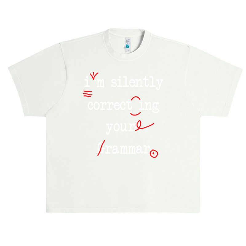 I'm Silently Correcting Your Grammar High School , Best Gift, Costume, Urban Heavy T-shirt by CUSER3772 | Artistshot