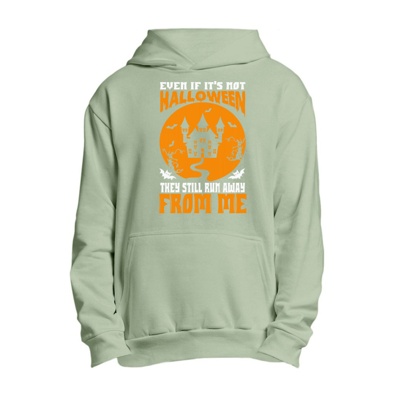 Halloween T  Shirt Even If It’s Not Halloween They Still Run Away Fr Urban Pullover Hoodie | Artistshot