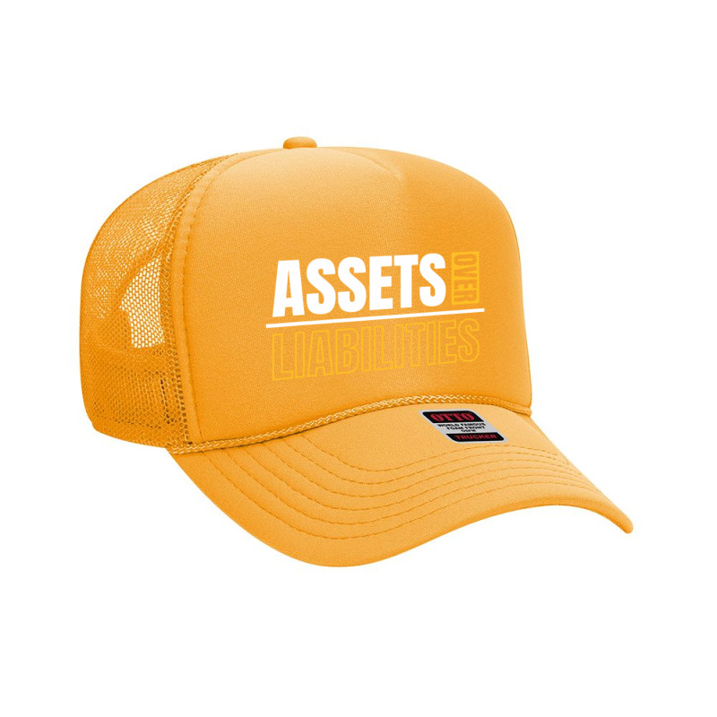 Assets Over Liabilities Foam Trucker Hat by ardylanda | Artistshot