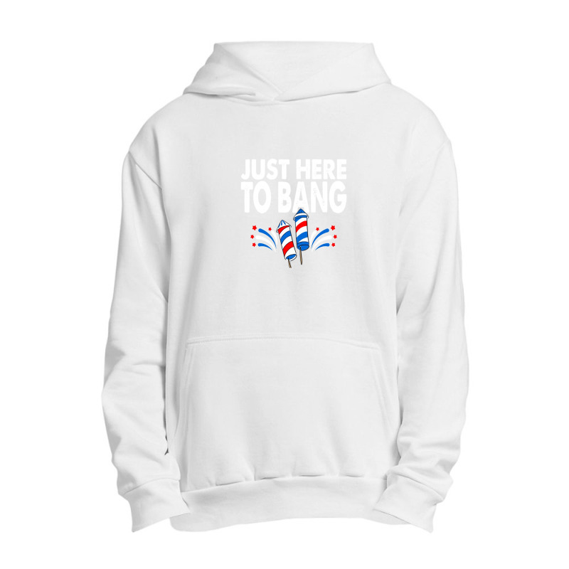 Just Here To Bang 4th Of July Fireworks Urban Pullover Hoodie by micjegreray | Artistshot