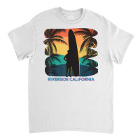 Riverside California Ca Palm Tree Surfboard Surfer Surfing T Shirt Classic T-shirt | Artistshot