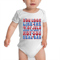 You Look Like The 4th Of July Baby Bodysuit | Artistshot