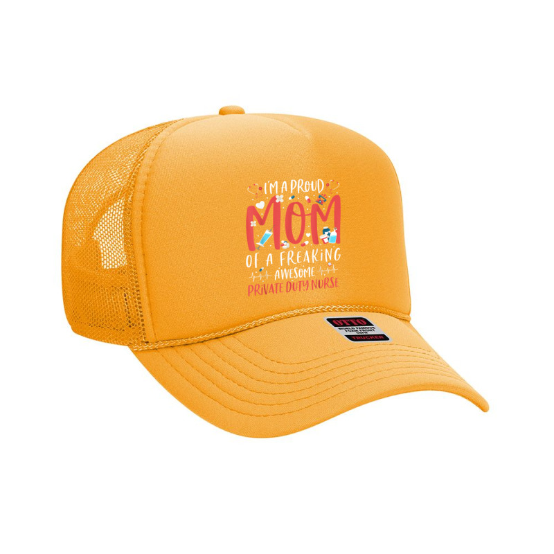 Proud Mom Of A Freaking Awesome Private Duty Mothers Day T Shirt Foam Trucker Hat by MoczoTenleigh | Artistshot