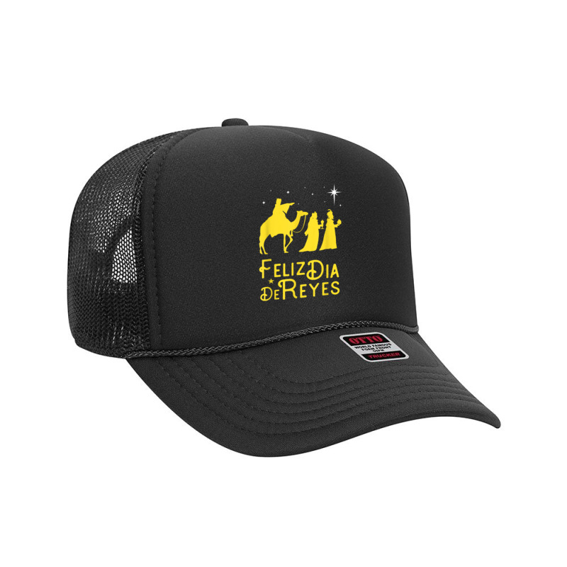 Feliz Dia De Los Reyes Magos Three Kings Tee Happy Epiphany Foam Trucker Hat by atunnasalam | Artistshot