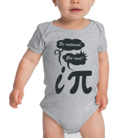 Be Rational Get Real Funny Humor Math Baby Bodysuit | Artistshot