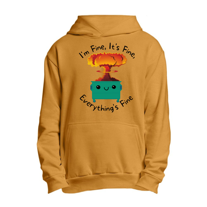 Its Fine Im Fine Everything Is Fine T  Shirt Its Fine Im Fine Everythi Urban Pullover Hoodie | Artistshot