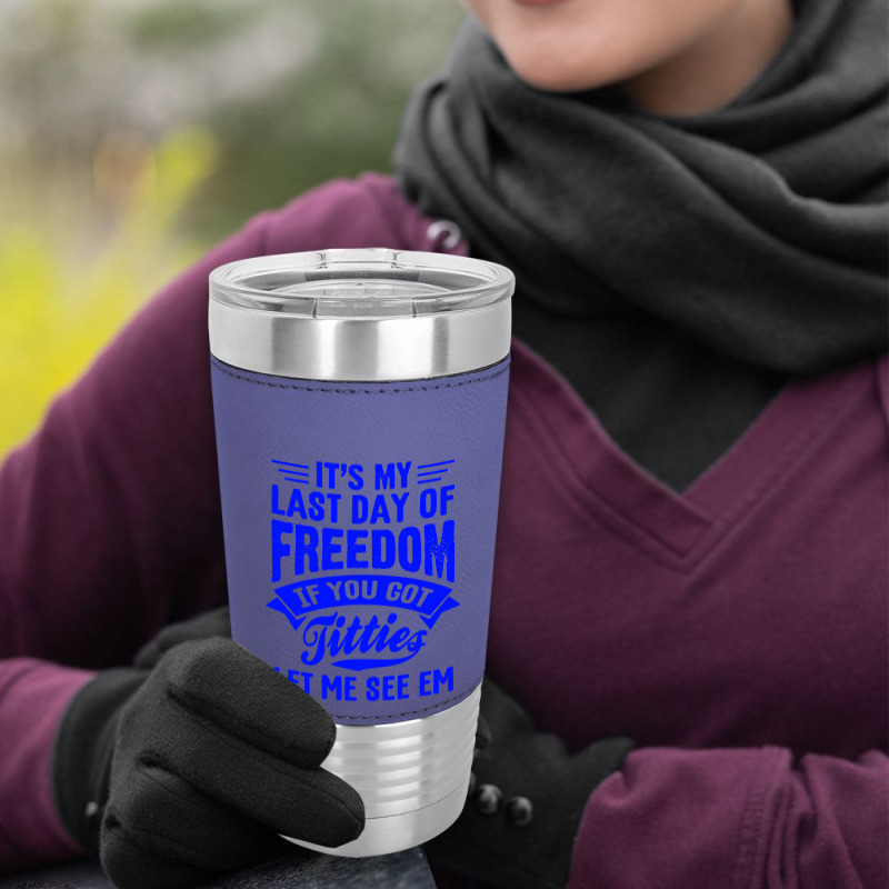 Got Titties Bachelor Party Leatherette Tumbler | Artistshot